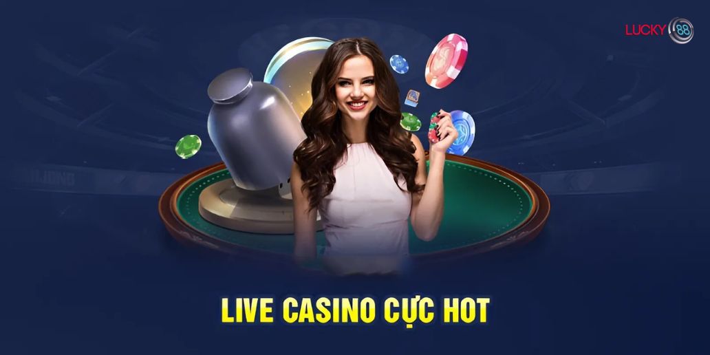 Top nhà cung cấp sảnh casino Lucky88 chất lượng