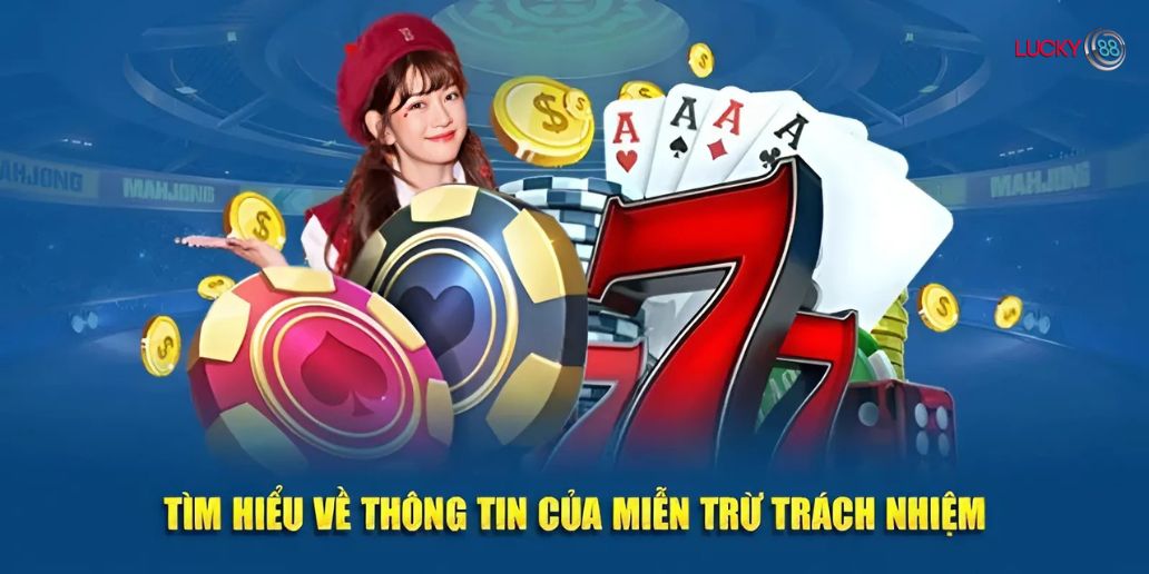 Miễn trừ trách nhiệm tại Lucky88 với người tham gia