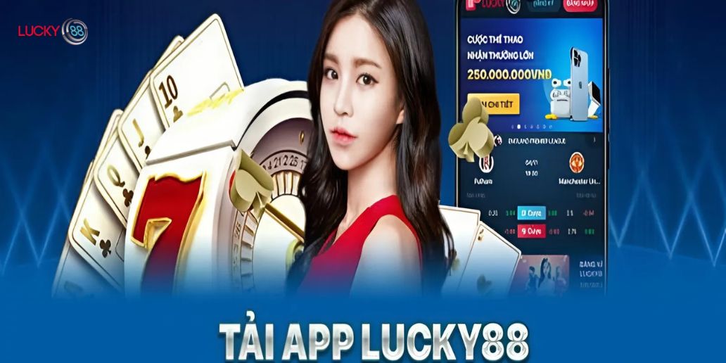 Những ưu điểm khi tải app Lucky88 cho iOS và Android